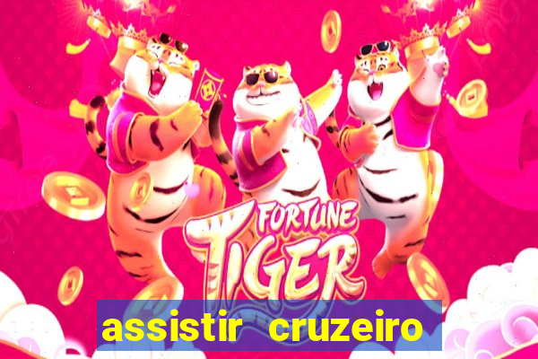 assistir cruzeiro ao vivo hd